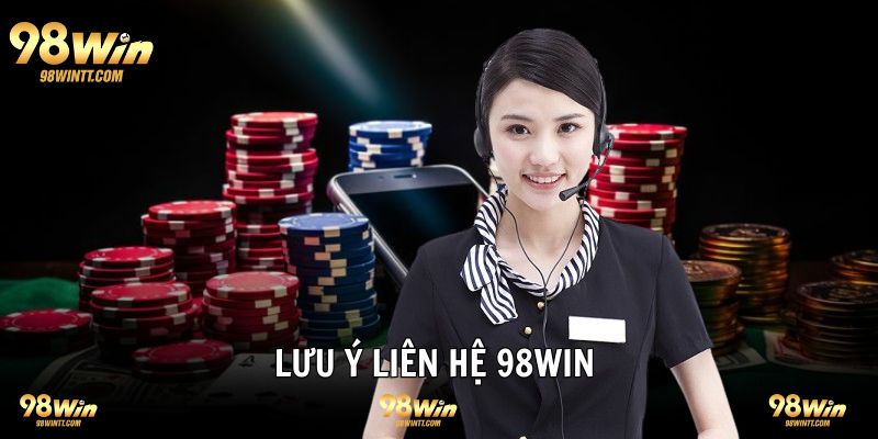 Lưu ý khi sử dụng dịch vụ CSKH nhà cái 98WIN